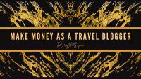 Make Money as a Travel Blogger