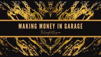 Making money in garage